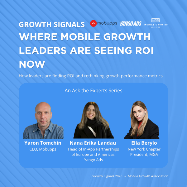 Growth Signals Part 3 Where Mobile Growth Leaders are Seeing ROI now